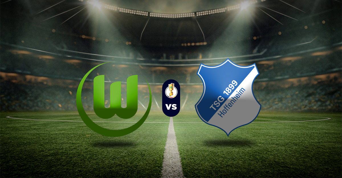 Wolfsburg vs Hoffenheim: Pronóstico Copa Alemana - Resultados y apuesta