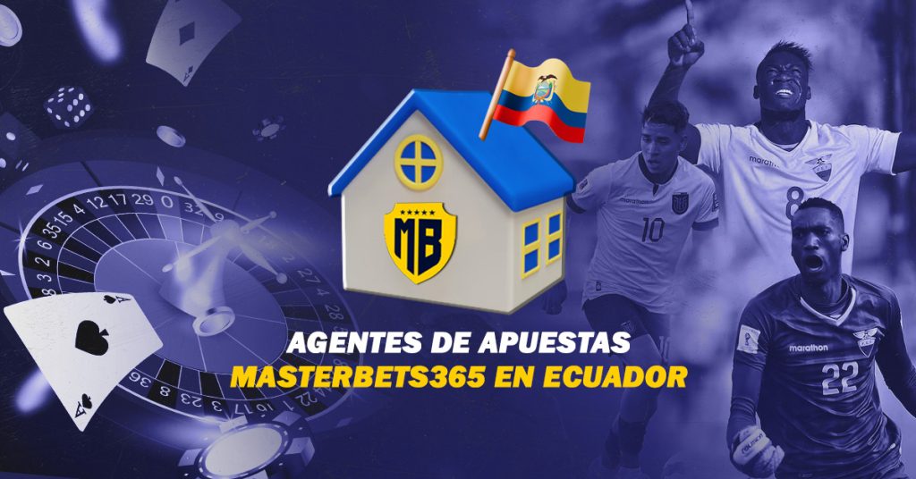 Sedes MasterBets365 Ecuador: Agente de apuestas deportivas MasterBets365.com