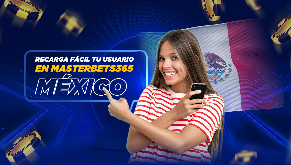 Cómo recargar tu cuenta de casino online México MasterBets365
