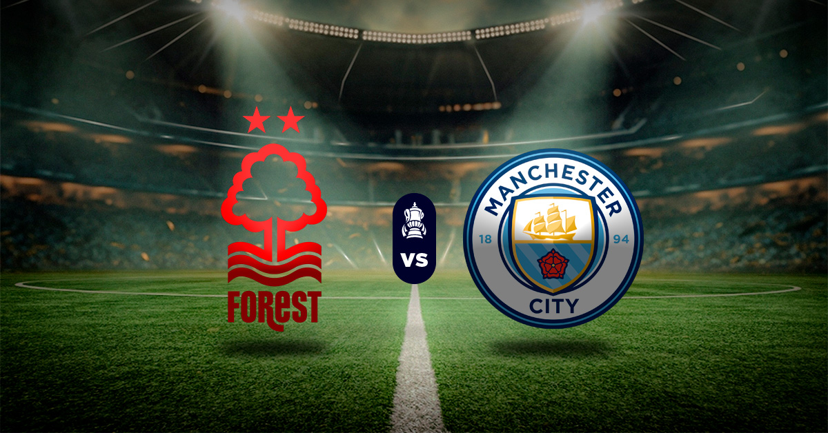 Pronóstico FA Cup hoy: Nottingham Forest vs Manchester City – Apuesta recomendada