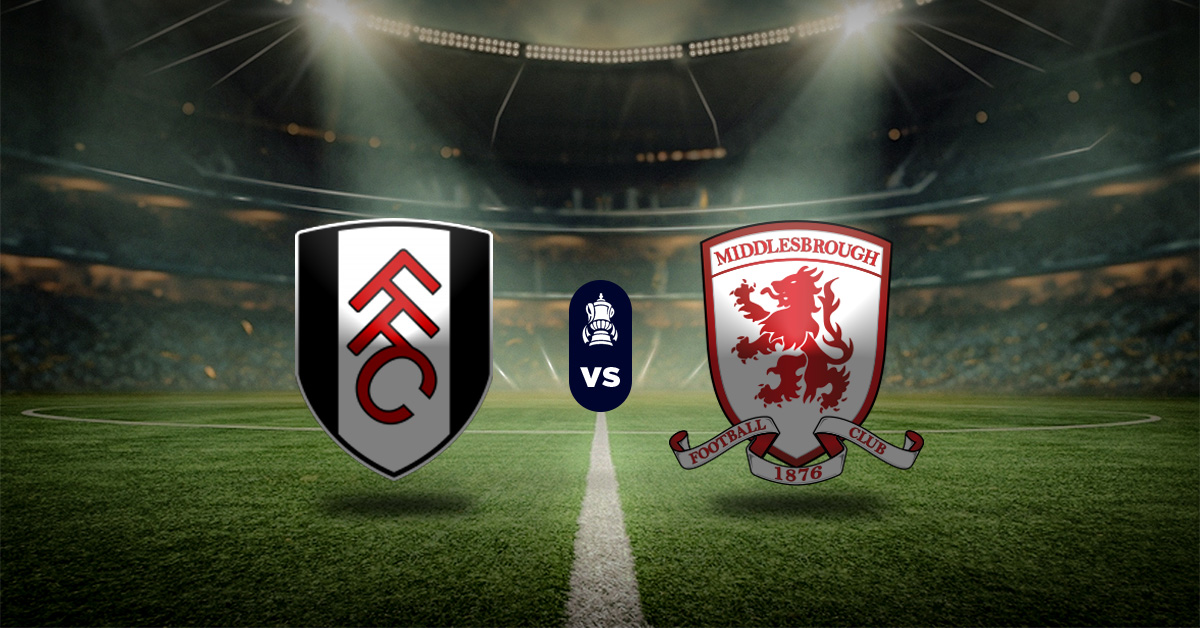 Pronóstico FA Cup: Fulham vs Middlesbrough - resultados de la fa cup
