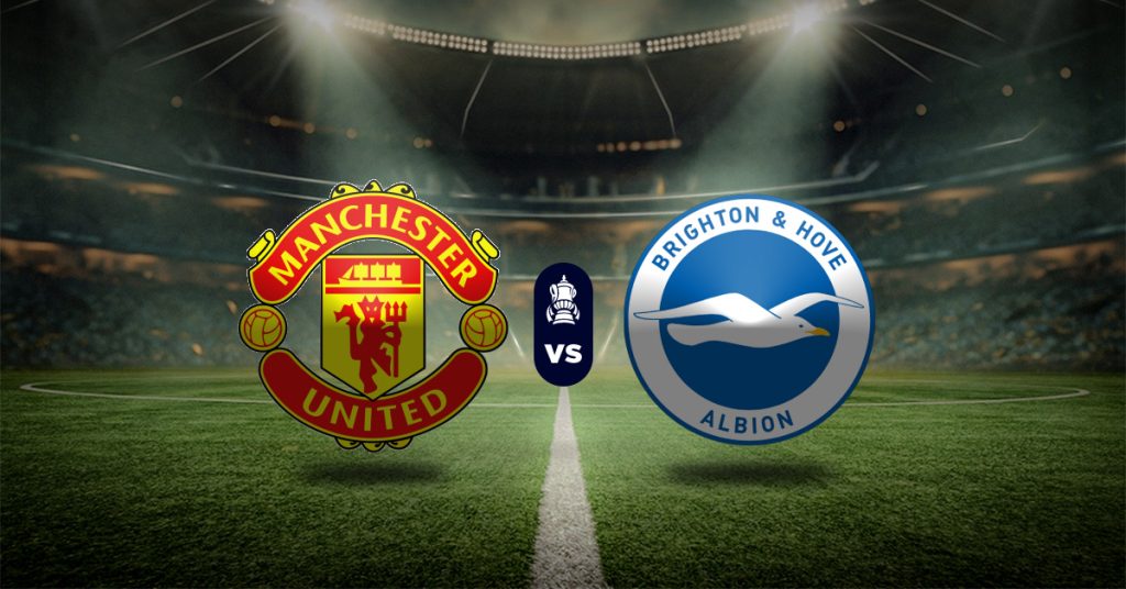 Pronóstico Manchester United vs Brighton – copa de inglaterra fa cup
