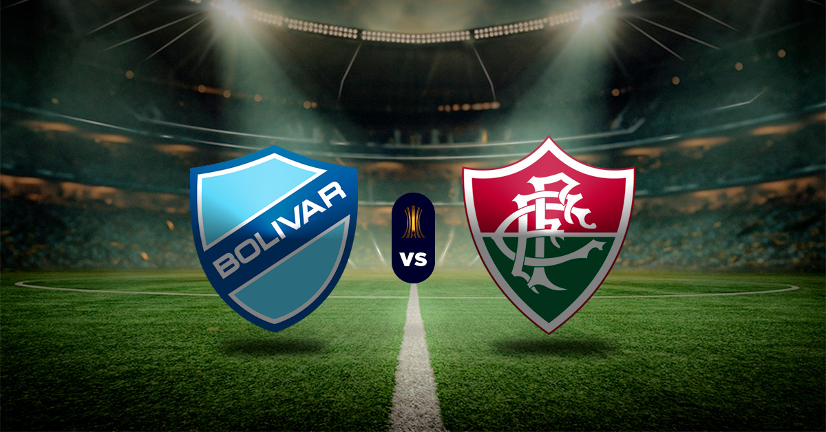 Pronóstico Bolívar vs Fluminense – Resultados conmebol libertadores