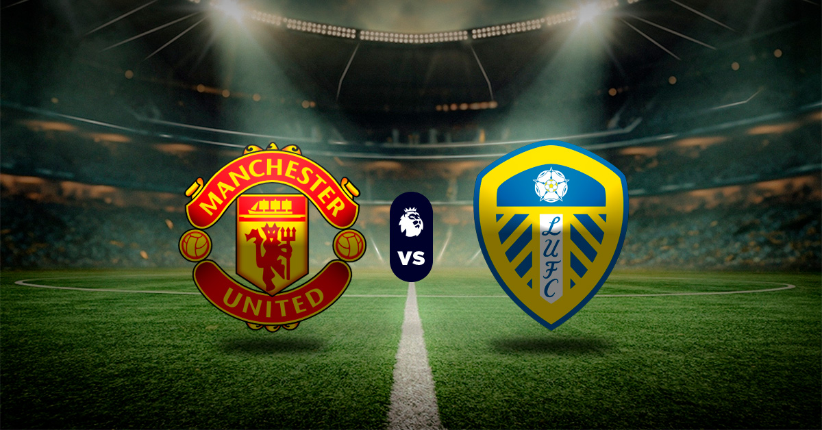 Pronóstico Premier League: Manchester United vs Leeds - estadísticas de premier league