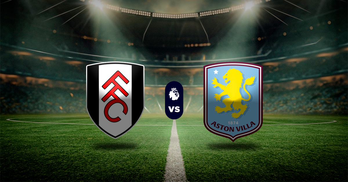 Pronósticos Fulham vs Aston Villa – cuotas liga inglesa
