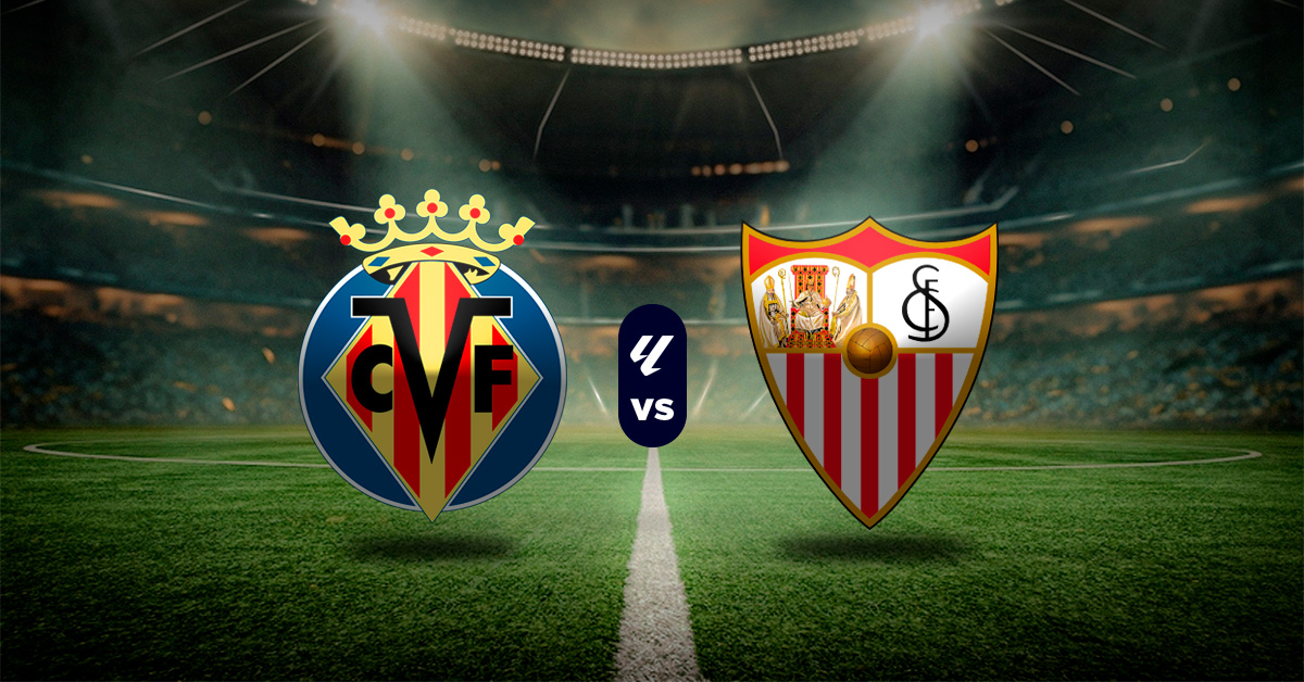 Pronóstico Villarreal vs Sevilla - partidos liga española hoy y mañana