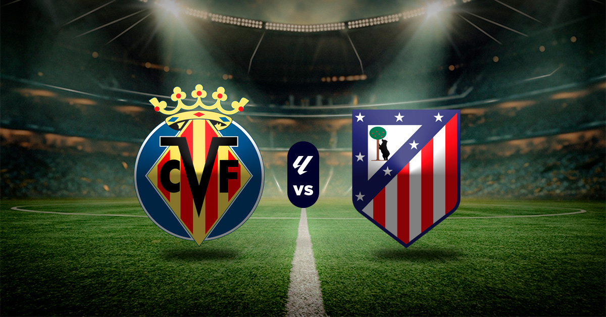Pronóstico Villarreal vs Atlético de Madrid - laliga española hoy resultados