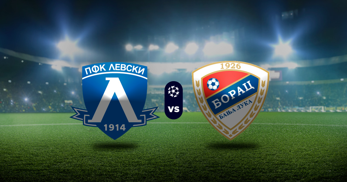 Pronóstico Levski Sofía vs FK Borac Banja - Partidos Champions League en vivo