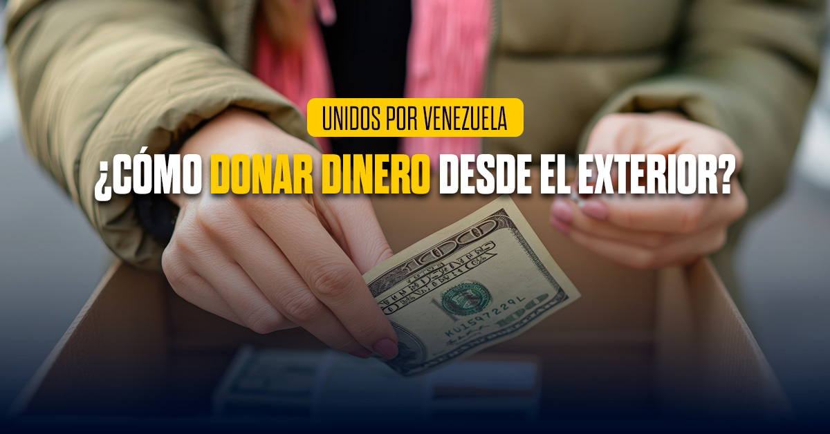Unidos por Venezuela: ¿Cómo donar dinero desde el exterior?