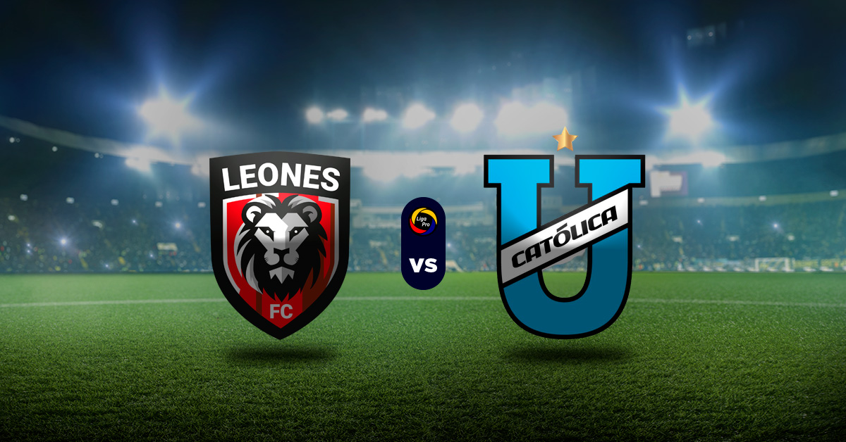 Pronóstico Leones del Norte vs U. Católica - Resultados Liga Pro Ecuador